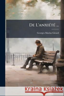 De L'anxiété ... Girard, Georges Marius 9781145023833  - książka