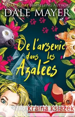 De l'arsenic dans les Azalées Mayer, Dale 9781773366173 Valley Publishing Ltd. - książka