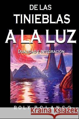 De las Tinieblas a la Luz: Dualidad e Integración Estrella, Francisco Ortega 9781511970778 Createspace Independent Publishing Platform - książka