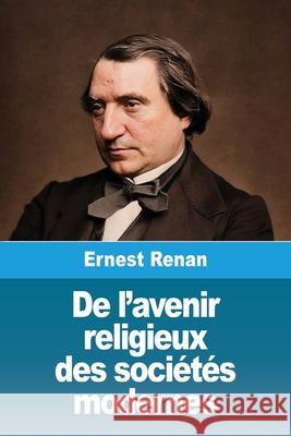 De l'avenir religieux des soci?t?s modernes Ernest Renan 9783690823043 Prodinnova - książka