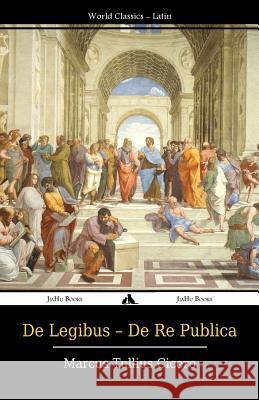 De Legibus - De Re Publica Cicero, Marcus Tullius 9781784350420 Jiahu Books - książka