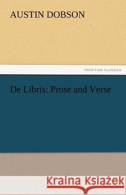 de Libris: Prose and Verse Dobson, Austin 9783842473140 tredition GmbH - książka