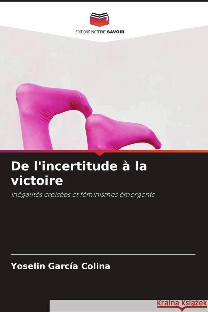 De l'incertitude ? la victoire Yoselin Garc? 9786208107543 Editions Notre Savoir - książka