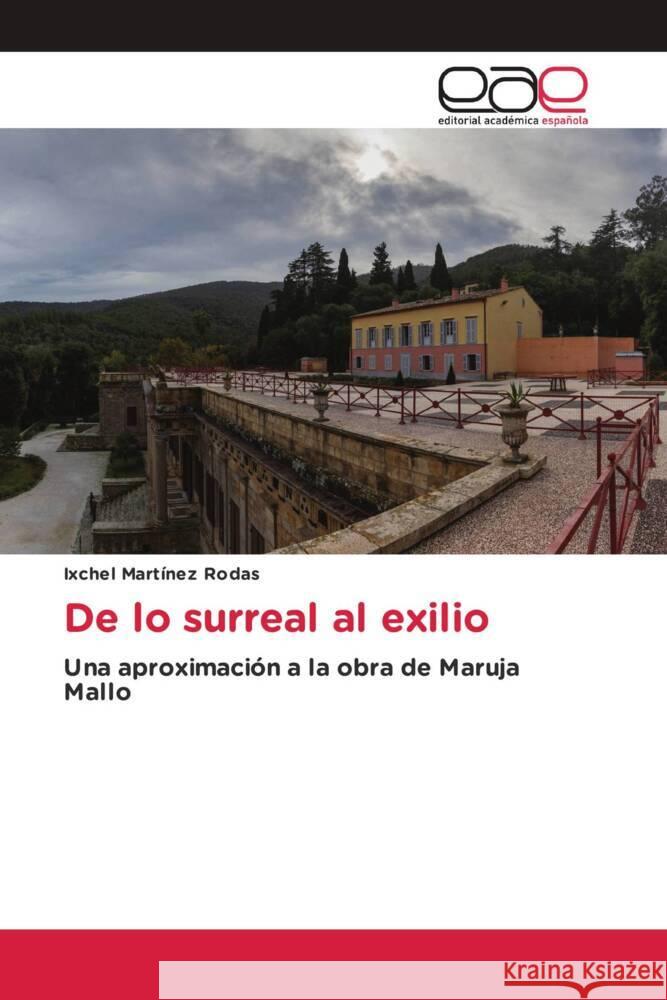 De lo surreal al exilio Ixchel Mart?ne 9786139014569 Editorial Academica Espanola - książka