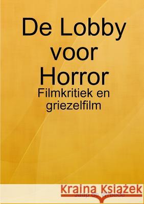 De Lobby Voor Horror Jaap de Wreede 9781409266969 Lulu.com - książka