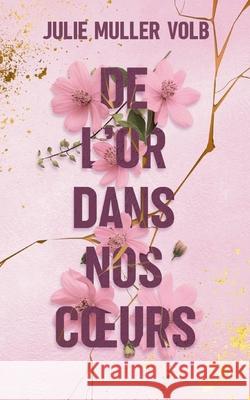 De l'or dans nos coeurs Julie Mulle 9782322635825 Bod - Books on Demand - książka