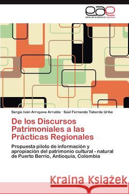 de Los Discursos Patrimoniales a Las PR Cticas Regionales Sergio IV Arroyav Sa L. Fernando Tabord 9783848452347 Editorial Acad Mica Espa Ola - książka