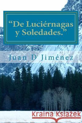 De Luciérnagas y Soledades. Jimenez, Juan D. 9781456479909 Createspace - książka