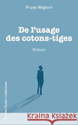 De l'usage des cotons-tiges Prune Wigbert 9782336461335 Editions L'Harmattan - książka