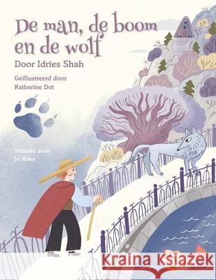 De man, de boom en de wolf Idries Shah Katherine Dot Jo Maes 9781967855247 Hoopoe Books - książka