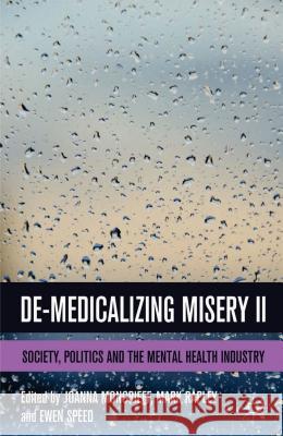 De-Medicalizing Misery II: Society, Politics and the Mental Health Industry Speed, E. 9781137304643 Palgrave MacMillan - książka
