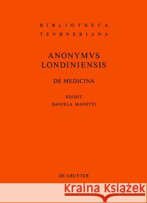 De medicina Anonymus Londiniensis                    Daniela Manetti 9783110218718 Walter de Gruyter - książka