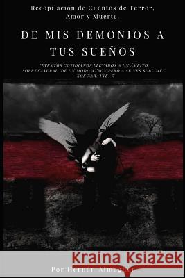 De mis Demonios a tus Sueños Almaguer, Hernan 9781717827470 Independently Published - książka