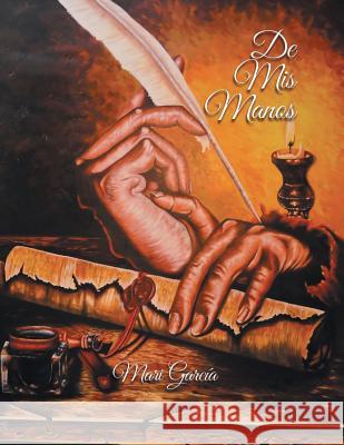 de MIS Manos Mari Garcia 9781499041132 Xlibris Corporation - książka