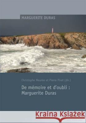 de Mémoire Et d'Oubli: Marguerite Duras Meurée, Christophe 9789052016061 P.I.E.-Peter Lang S.a - książka