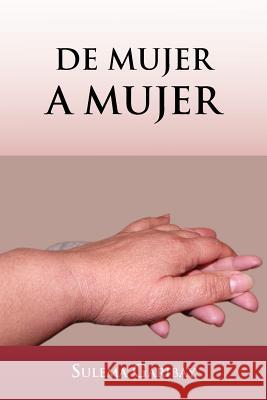 de Mujer a Mujer Sulema Garibay 9781463322311 Palibrio - książka