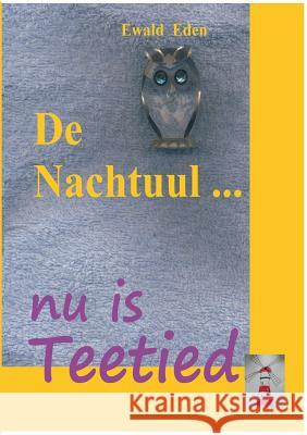 De Nachtuul: nu is Teetied Eden, Ewald 9783739231587 Books on Demand - książka