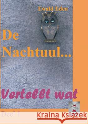 De Nachtuul: vertellt wat Eden, Ewald 9783739228211 Books on Demand - książka