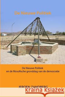 De Nieuwe Politiek Jeroen Zandberg 9781445265339 Lulu Press - książka