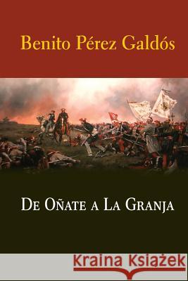 De Oñate a La Granja Perez Galdos, Benito 9781517360795 Createspace - książka