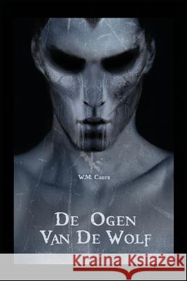 De Ogen van de Wolf Caers 9781503253179 Createspace - książka
