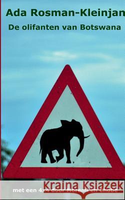 De olifanten van Botswana: met een 4x4 door Moremi en Chobe Rosman-Kleinjan, Ada 9783739227238 Books on Demand - książka