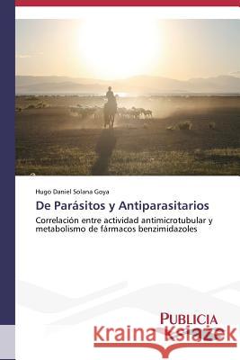 De Parásitos y Antiparasitarios Solana Goya Hugo Daniel 9783639553697 Publicia - książka