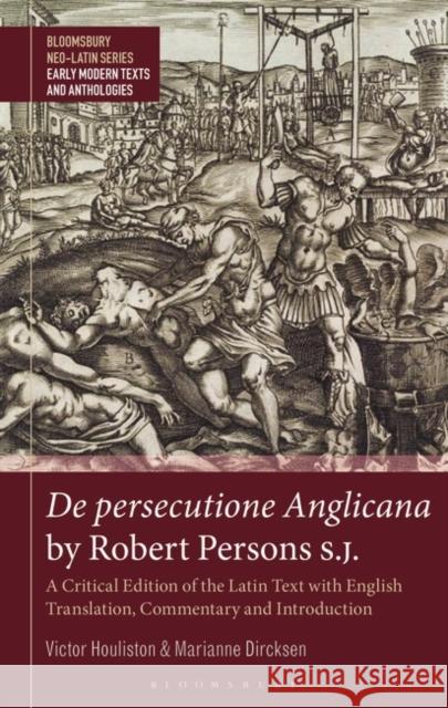 De persecutione Anglicana by Robert Persons S.J. Marianne (North West University, South Africa) Dircksen 9781350379343 Bloomsbury Publishing PLC - książka