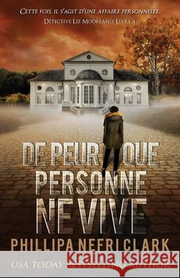 De peur que personne ne vive Phillipa Nefri Clark 9781763822634 Phillipa Nefri Clark - książka