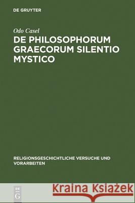 De philosophorum Graecorum silentio mystico Odo Casel 9783110052589 Walter de Gruyter - książka