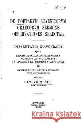 de Poetarum Scaenicorum Graecorum Sermone Observationes Selectae Paul Menge 9781532950223 Createspace Independent Publishing Platform - książka