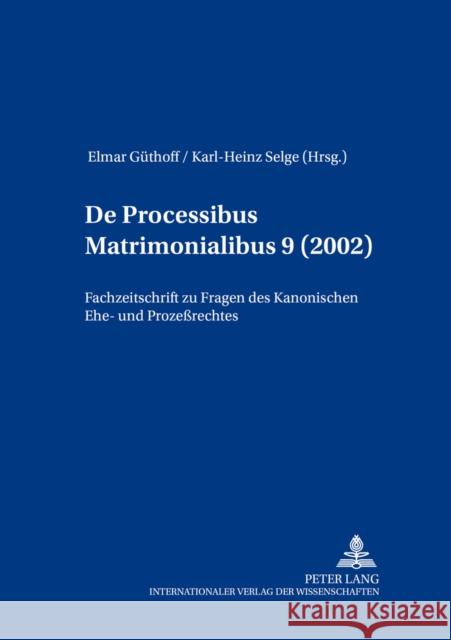 de Processibus Matrimonialibus: Fachzeitschrift Zu Fragen Des Kanonischen Ehe- Und Prozeßrechtes, Band 9 (2002) Güthoff, Elmar 9783631505793 Lang, Peter, Gmbh, Internationaler Verlag Der - książka