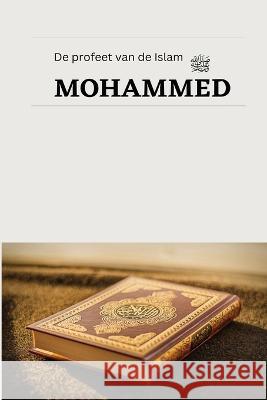 De profeet van de Islam MOHAMMED Abdulah Baaz 9781805457527 Self Publish - książka