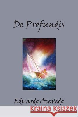 De Profundis Acevedo, Eduardo 9781452874517 Createspace - książka