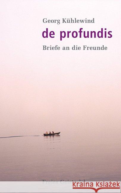 De profundis : Briefe an die Freunde Kühlewind, Georg 9783772515019 Freies Geistesleben - książka