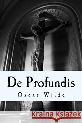 De Profundis: A Letter Wilde, Oscar 9781719153300 Createspace Independent Publishing Platform - książka