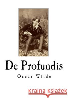 De Profundis: From the Depths Wilde, Oscar 9781720953036 Createspace Independent Publishing Platform - książka