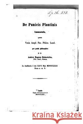 De punicis Plautinis commentatio Malmström, Anders Magnus 9781532711848 Createspace Independent Publishing Platform - książka