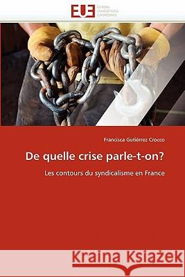 de Quelle Crise Parle-T-On? Francisca Gutierre 9786131555695 Editions Universitaires Europeennes - książka