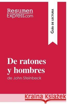 De ratones y hombres de John Steinbeck (Guía de lectura): Resumen y análisis completo Maël Tailler 9782806272836 Resumenexpress.com - książka