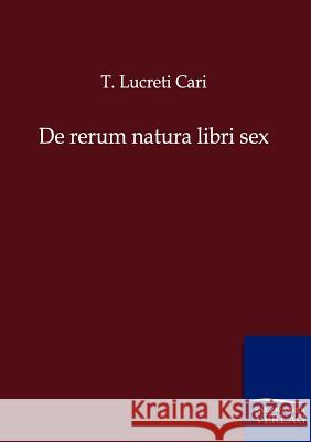 De rerum natura libri sex Lucreti Cari, T. 9783846002483 Salzwasser-Verlag - książka