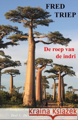 De roep van de Indri: Terugkeer naar fascinerend Madagaskar Fred Triep 9789083136301 F. Triep Multimedia - książka