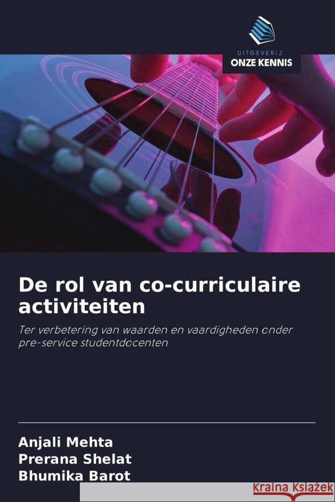 De rol van co-curriculaire activiteiten Mehta, Anjali, Shelat, Prerana, Barot, Bhumika 9786203753820 Uitgeverij Onze Kennis - książka