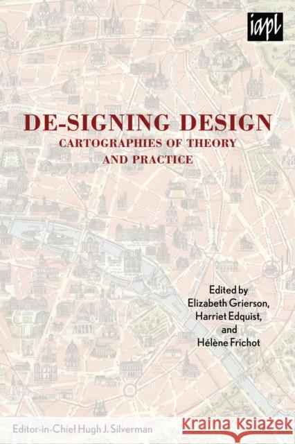 De-Signing Design: Cartographies of Theory and Practice Grierson, Elizabeth 9780739179123 Lexington Books - książka