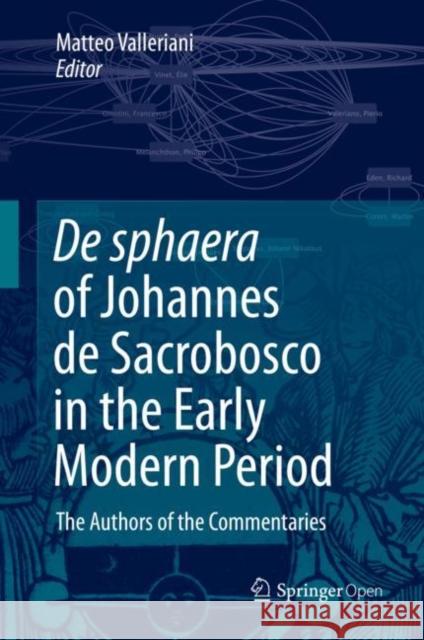 de Sphaera of Johannes de Sacrobosco in the Early Modern Period: The Authors of the Commentaries Valleriani, Matteo 9783030308322 Springer - książka