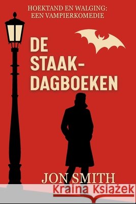 De Staak-Dagboeken: Een Vampierkomedie Jon Smith Balkon Media 9781916970632 Balkon Media - książka