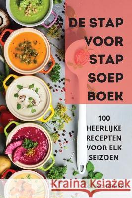 de Stap Voor Stap Soep Boek Lot Schipper 9781805426509 Lot Schipper - książka