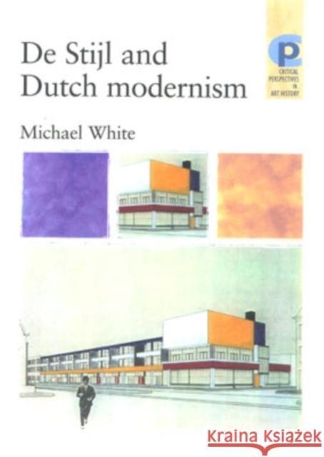 De Stijl and Dutch Modernism Michael White 9780719061622 Manchester University Press - książka