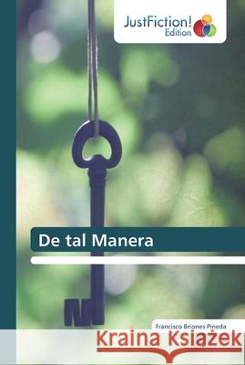 De tal Manera Briones Pineda, Francisco 9786139424696 JustFiction Edition - książka