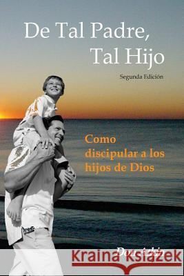 De Tal Padre, Tal Hijo Spencer, Margi 9781505327861 Createspace - książka